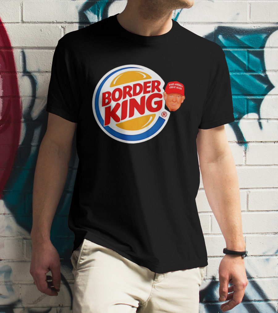 Border King Trump Make America Great Again Cap T-Shirt