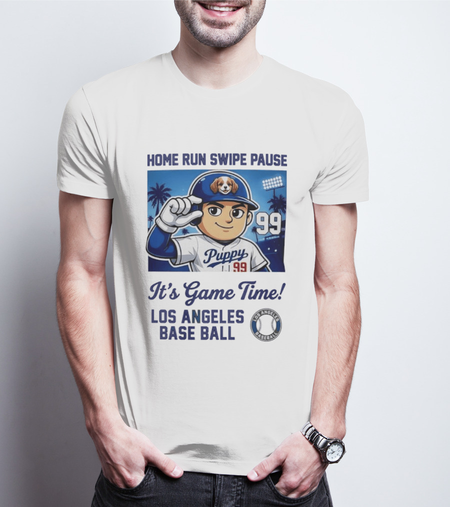 Home Run Swipe Pause Puppy 99 It's Game Time Los Angeles Baseball T-Shirt