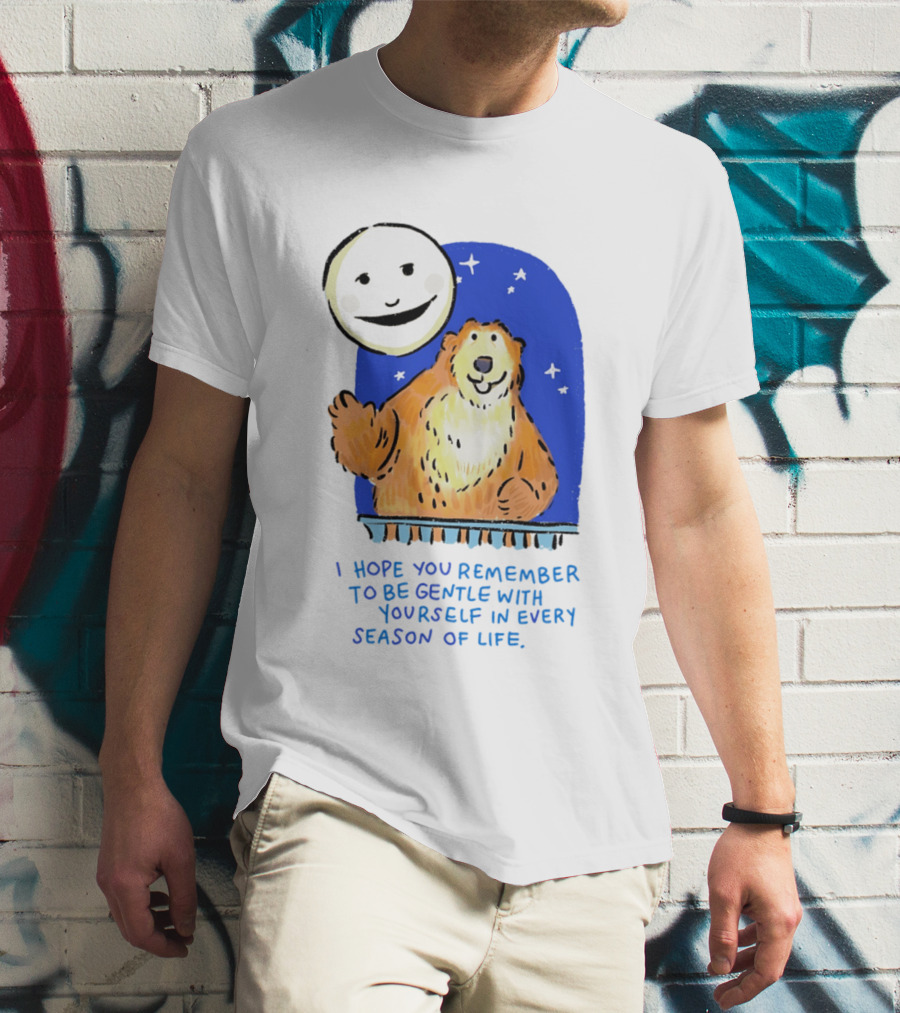Gentle Reminder Moon And Bear In Every Season Of Life T-Shirt