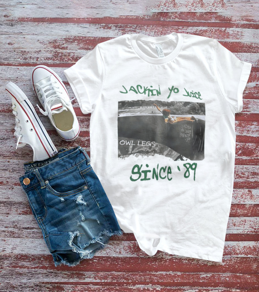 Jackin Yo Juice Since 1989 Owl Legs Skateboarding T-Shirt