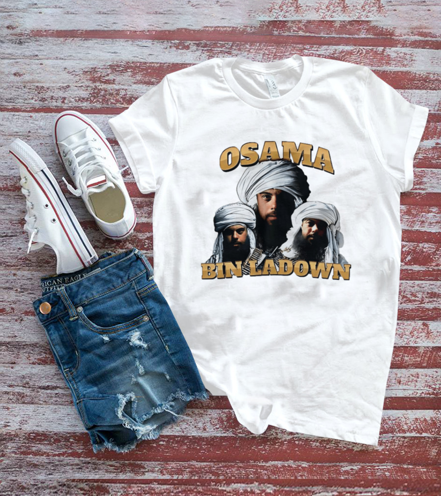 Osama Bin Ladown Osama Bin Laden T-Shirt
