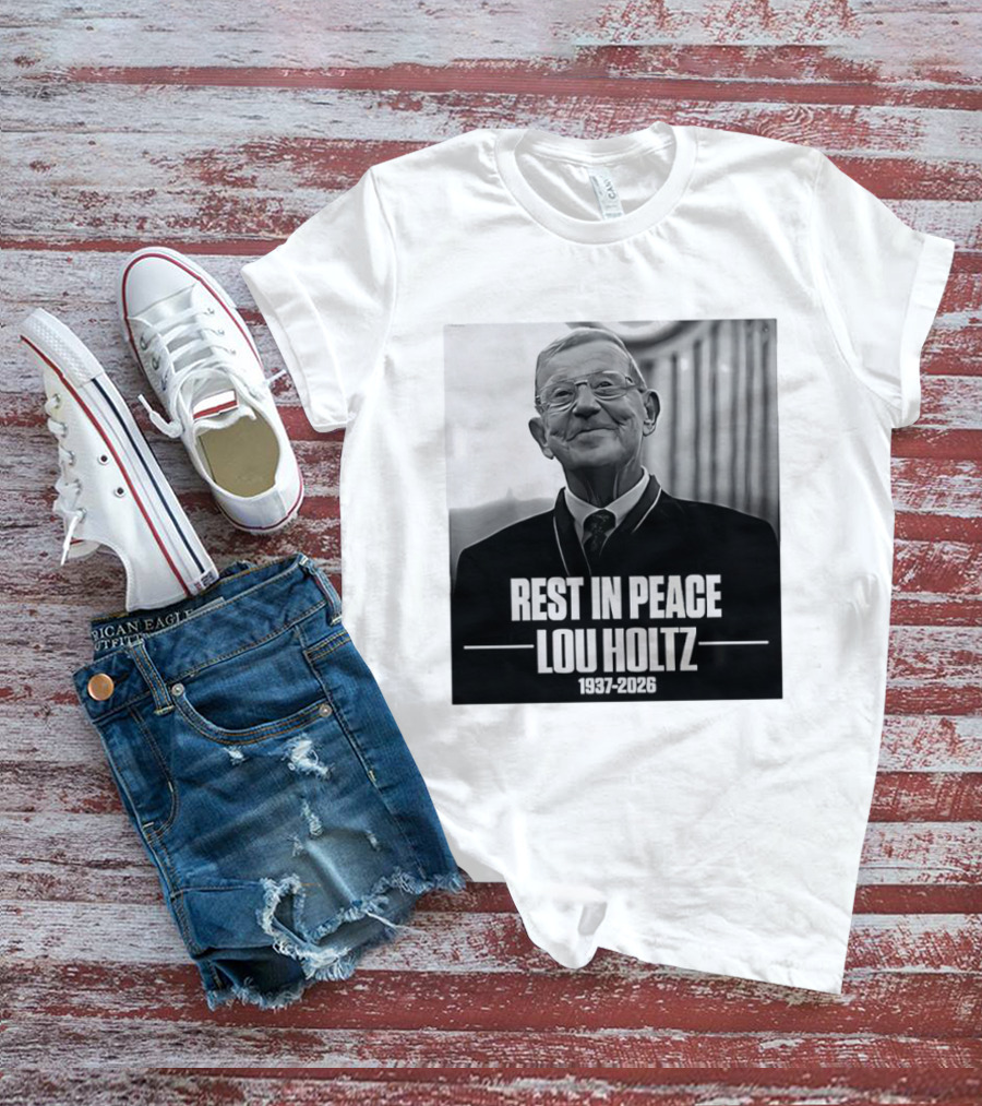 Rest In Peace Lou Holtz 1937 2026 Memorial T-Shirt
