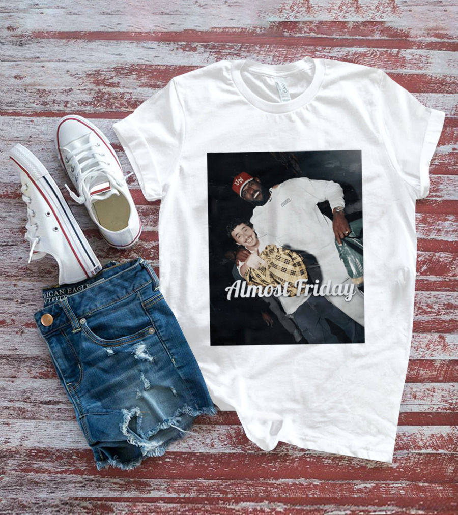 LeBron And Chalamet Almost Friday UN Hat T-Shirt