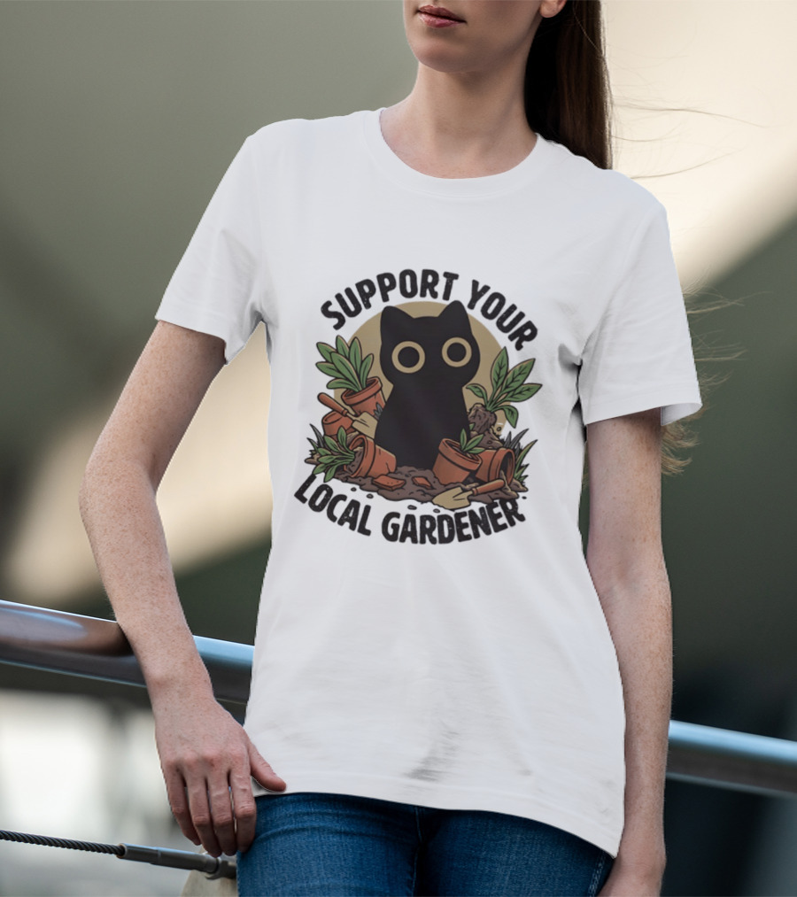 Support Your Local Gardener Black Cat Among Broken Pots And Plants T-Shirt