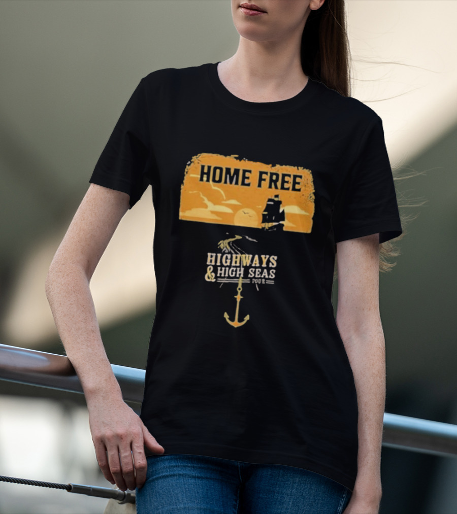 Home Free Highways And High Seas Anchor Tour T-Shirt