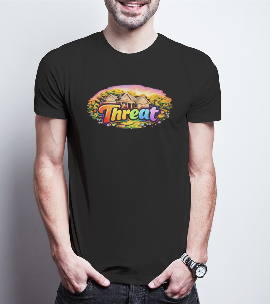Threat Neighbor Colorful House And Landscape T-Shirt