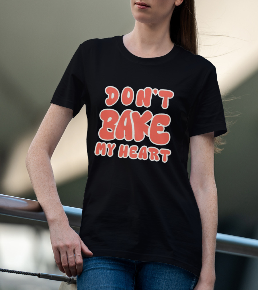 Don't Bake My Heart Retro Lettering T-Shirt
