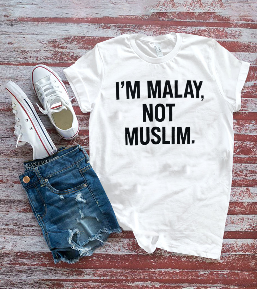 I'm Malay Not Muslim Statement Recognition T-Shirt