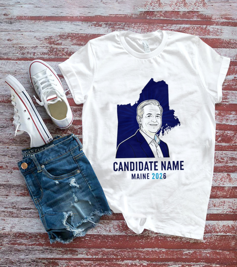 Candidate Name Maine 2026 T-Shirt