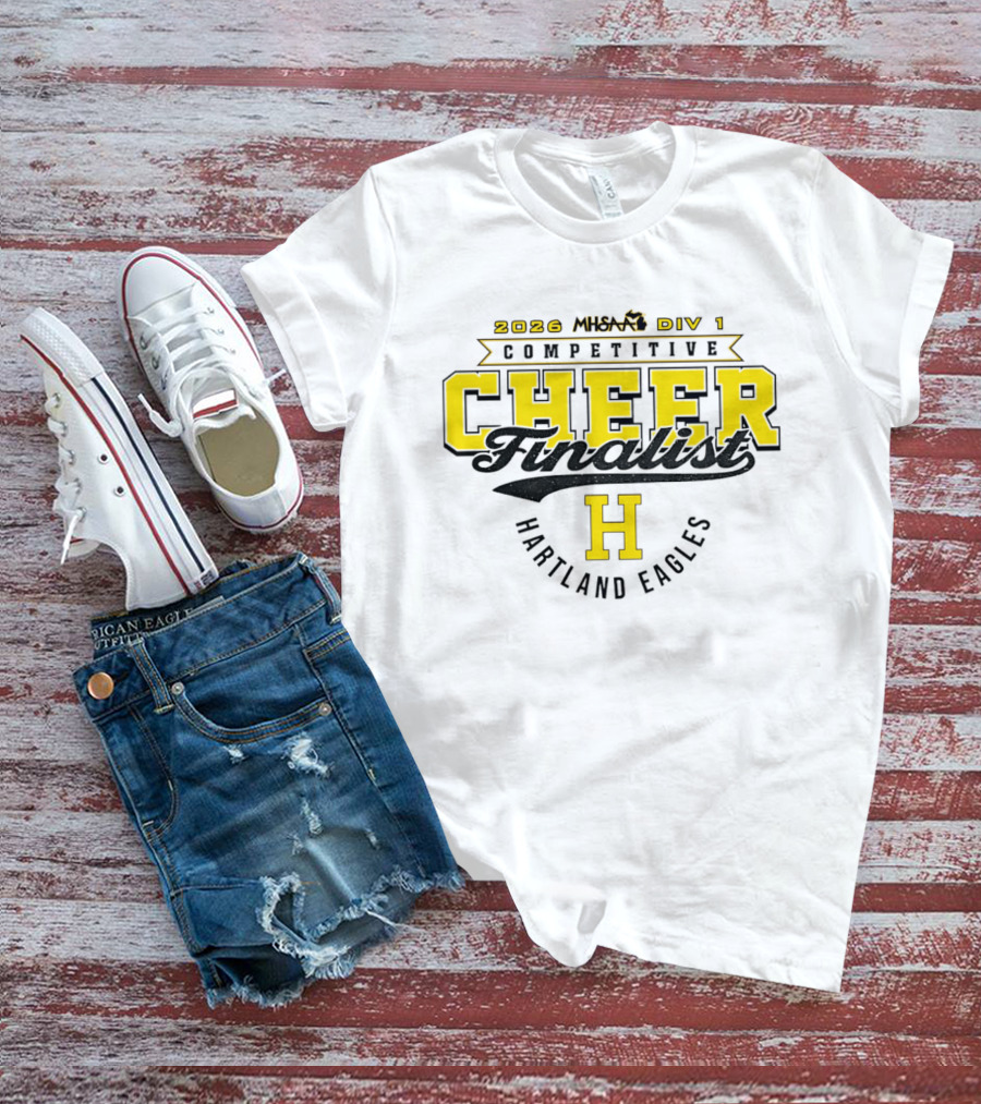 2026 MHSAA Div 1 Competitive Cheer Finalist Hartland Eagles T-Shirt