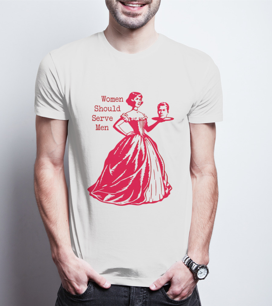 Women Should Serve Men Victorian Lady With Head On Platter T-Shirt