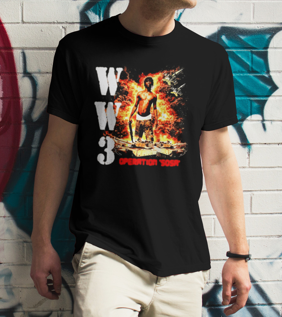 WW3 Operation Sosa Explosive Art With Iconic Figure And Fiery T-Shirt