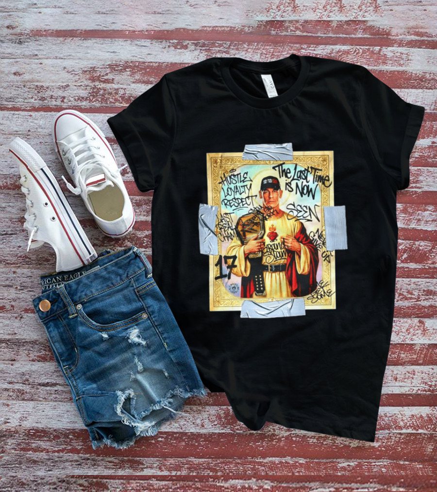Hustle Loyalty Respect Saint John Cena 17 The Last Time Is Now Grand Slam Seen Graffiti T-Shirt