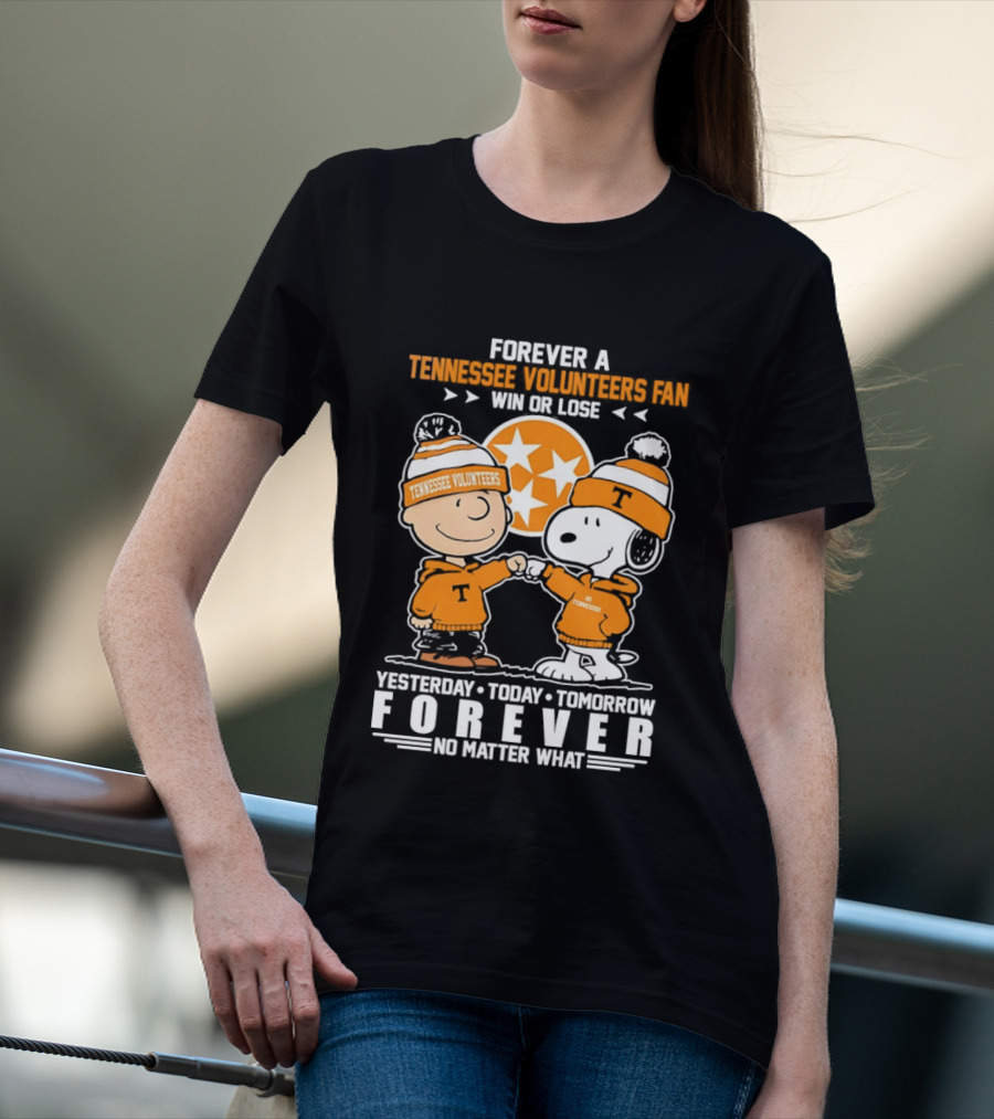 Peanuts Tennessee Volunteers Win Or Lose Forever Yesterday Today Tomorrow No Matter What T-Shirt