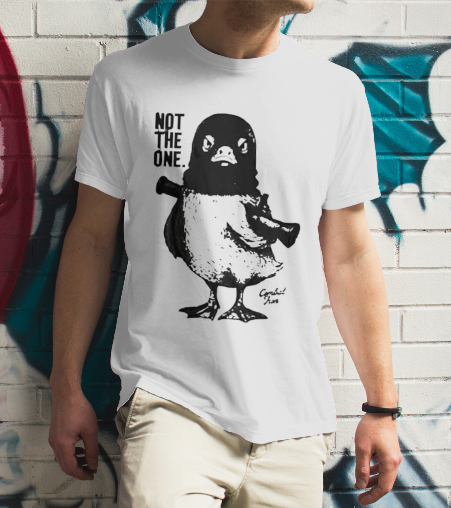 Not The One Duck T-Shirt