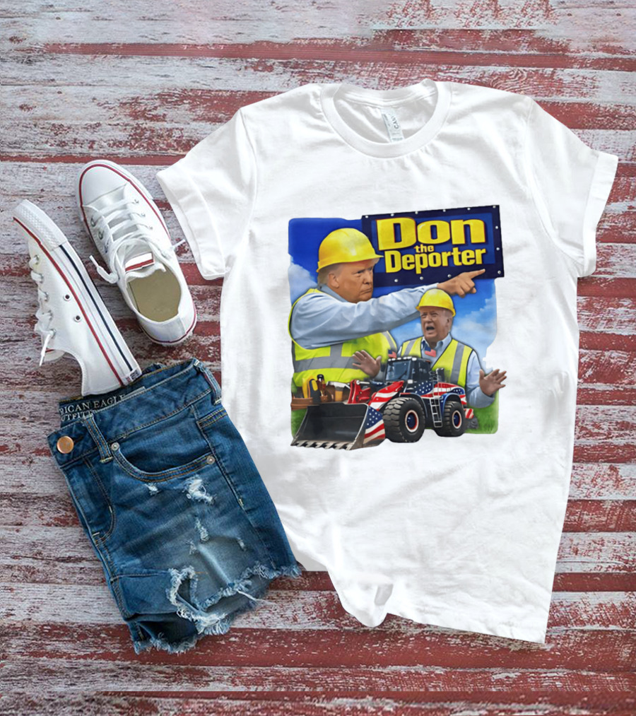 Don The Deporter Trump Meme Construction Worker Bulldozer American Flag T-Shirt