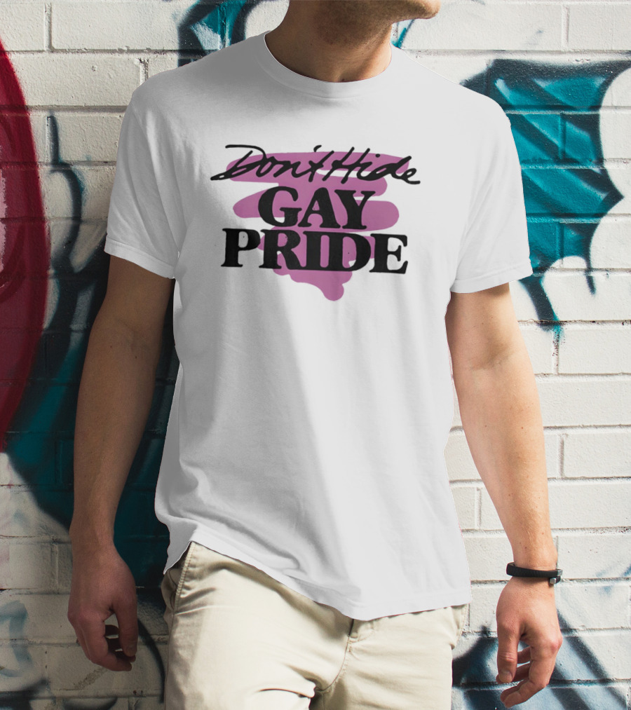 Don't Hide Gay Pride LGBT Lover Celebration T-Shirt