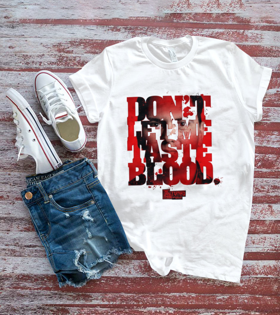 Don't Let Me Taste Blood The Dan Le Batard Show With Stugotz T-Shirt