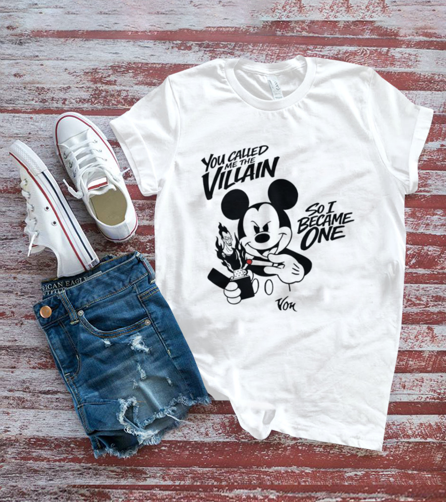 Mickey Mouse You Called Me The Villain So I Became One Smoking Cartoon T-Shirt