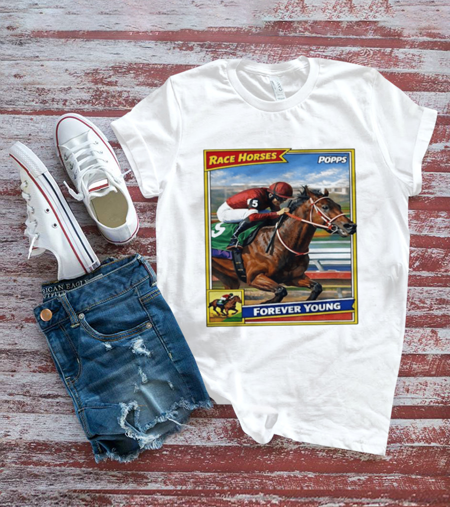 Race Horses Forever Young Popps Santa Anita Racing Card T-Shirt