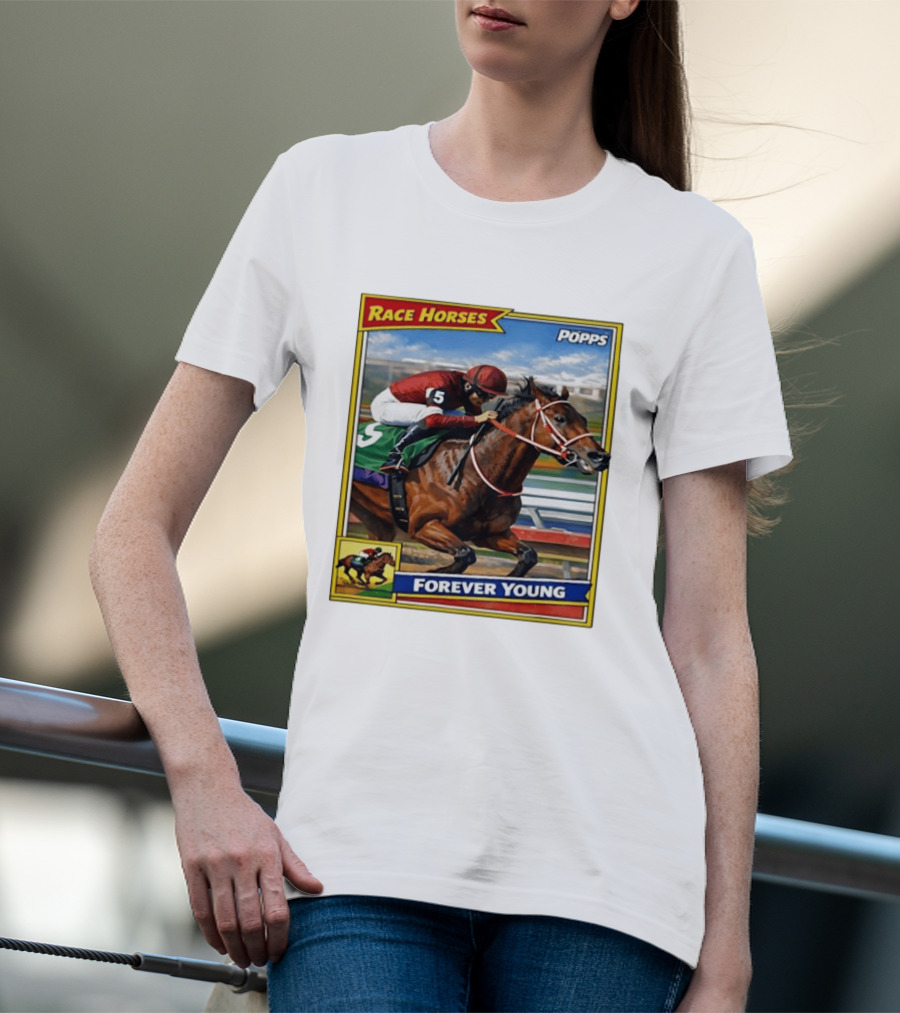 Race Horses Forever Young Popps Santa Anita Racing Card T-Shirt
