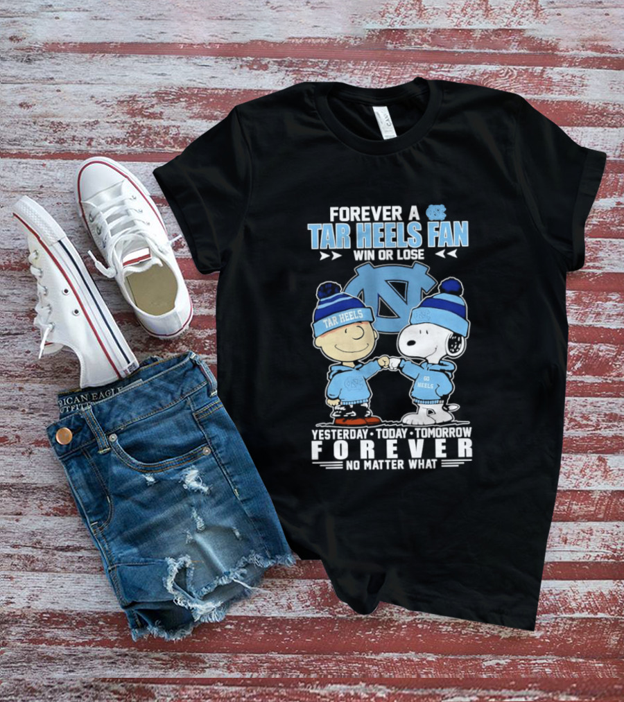 Forever A Tar Heels Fan Snoopy Charlie Brown Win Or Lose UNC Spirit T-Shirt