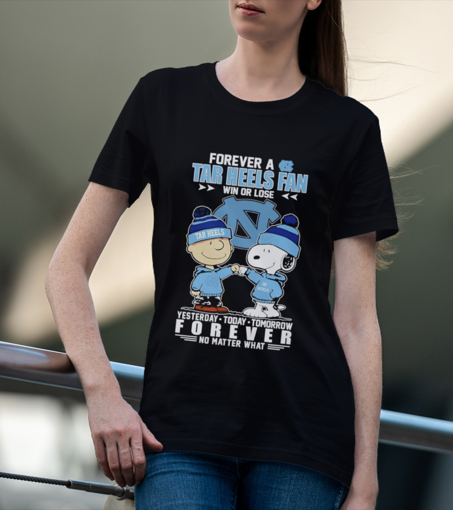 Forever A Tar Heels Fan Snoopy Charlie Brown Win Or Lose UNC Spirit T-Shirt