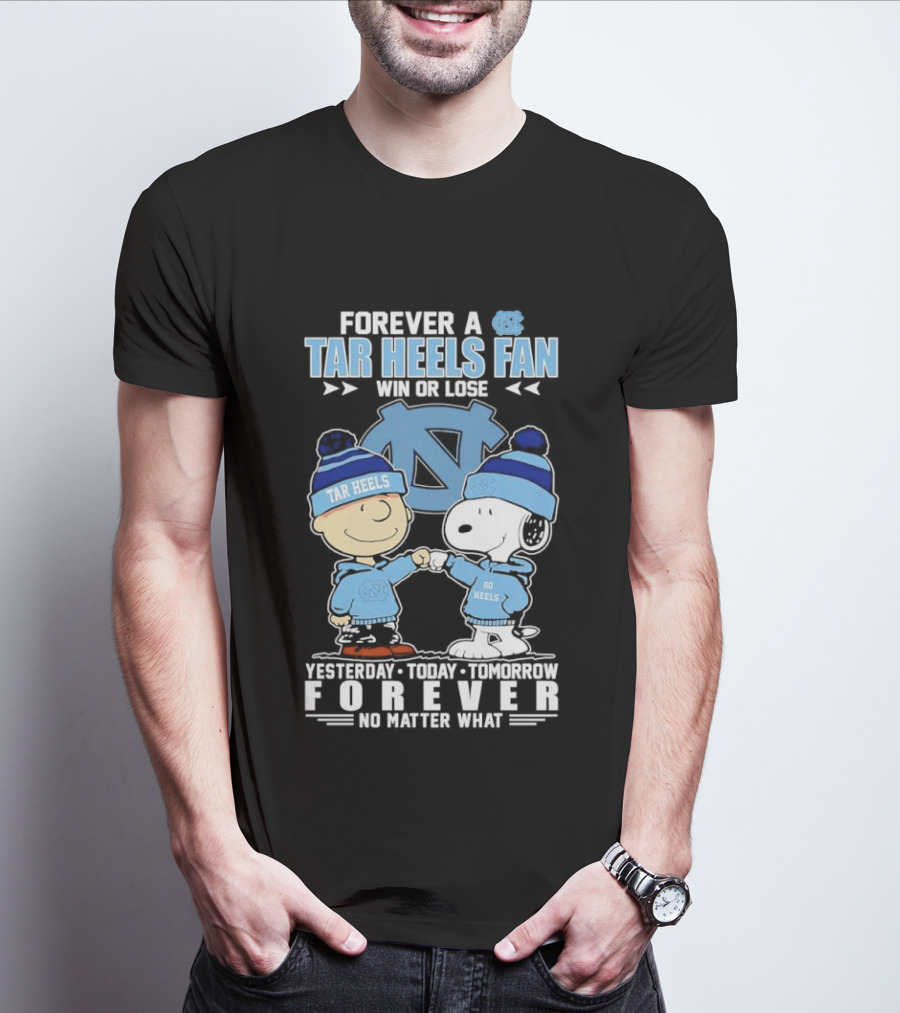 Forever A Tar Heels Fan Snoopy Charlie Brown Win Or Lose UNC Spirit T-Shirt