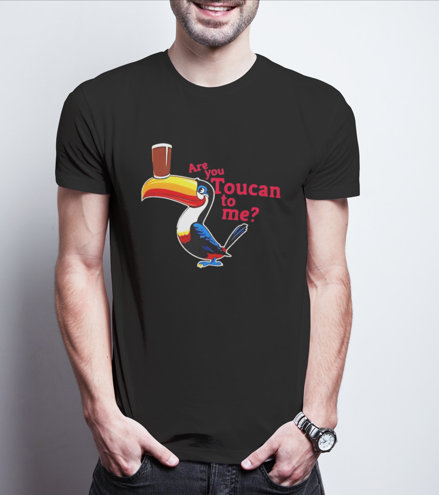 Are You Toucan To Me Toucan Holding Coffee Glass T-Shirt