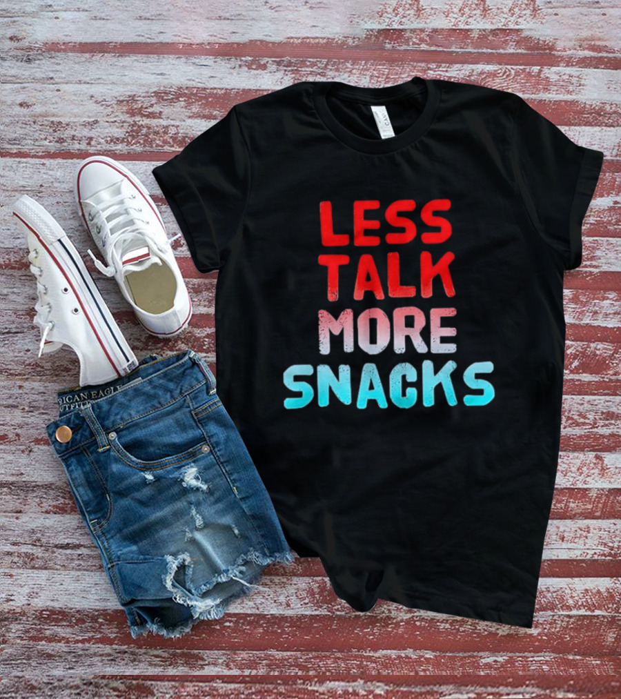 Less Talk More Snacks Bold Colorful T-Shirt