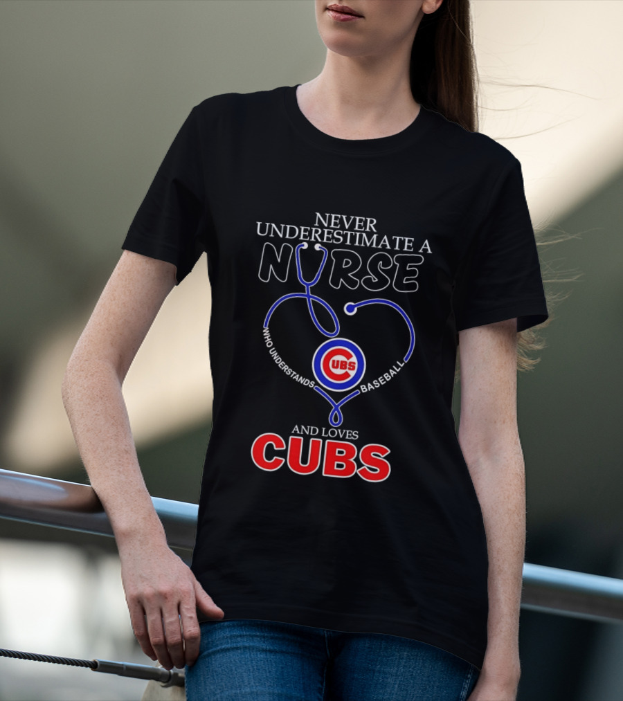Never Underestimate A Nurse Who Understands Baseball And Loves Cubs T-Shirt