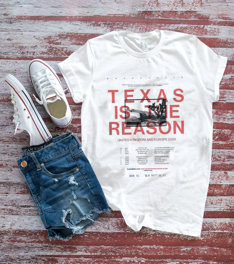 Texas Is The Reason UK Europe Tour 2026 Dates And Locations T-Shirt