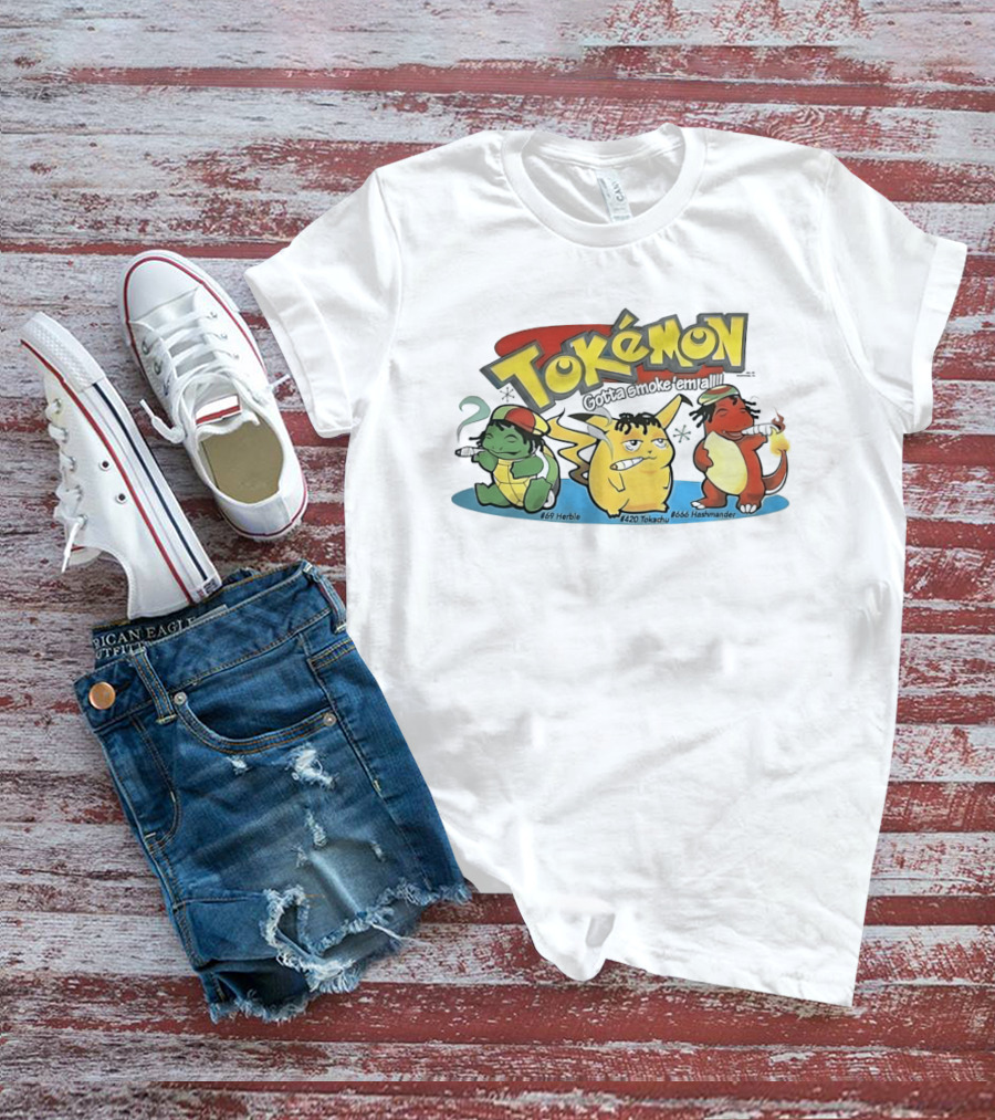 Tokémon Gotta Smoke'em All 420 Tokachu 669 Herble 666 Hashmander T-Shirt