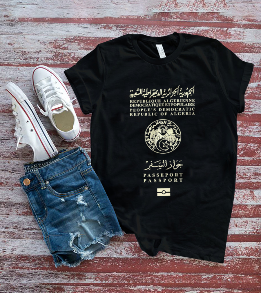 République Algérienne Démocratique Populaire Passport People's Democratic Republic Of Algeria T-Shirt