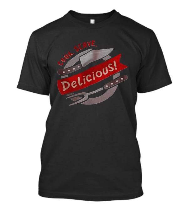 Cook Serve Delicious Knives Fork Red Banner Cooking T-Shirt