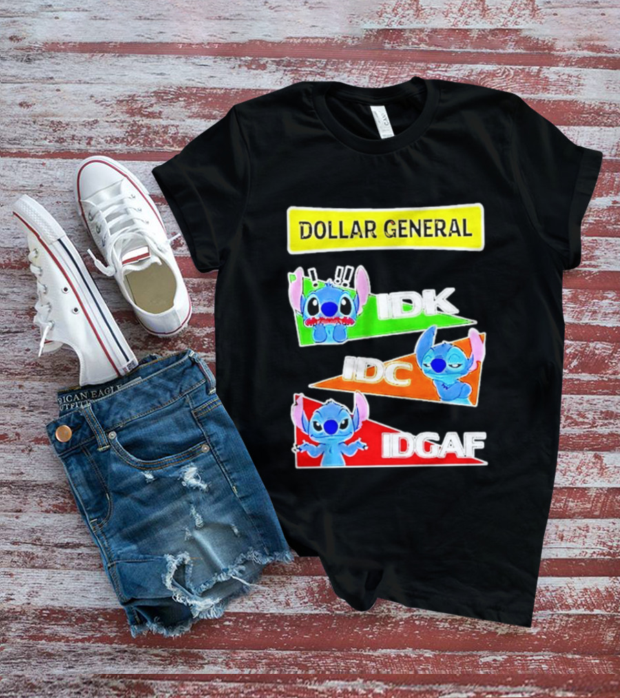 Dollar General Stitch IDK IDC IDGAF T-Shirt