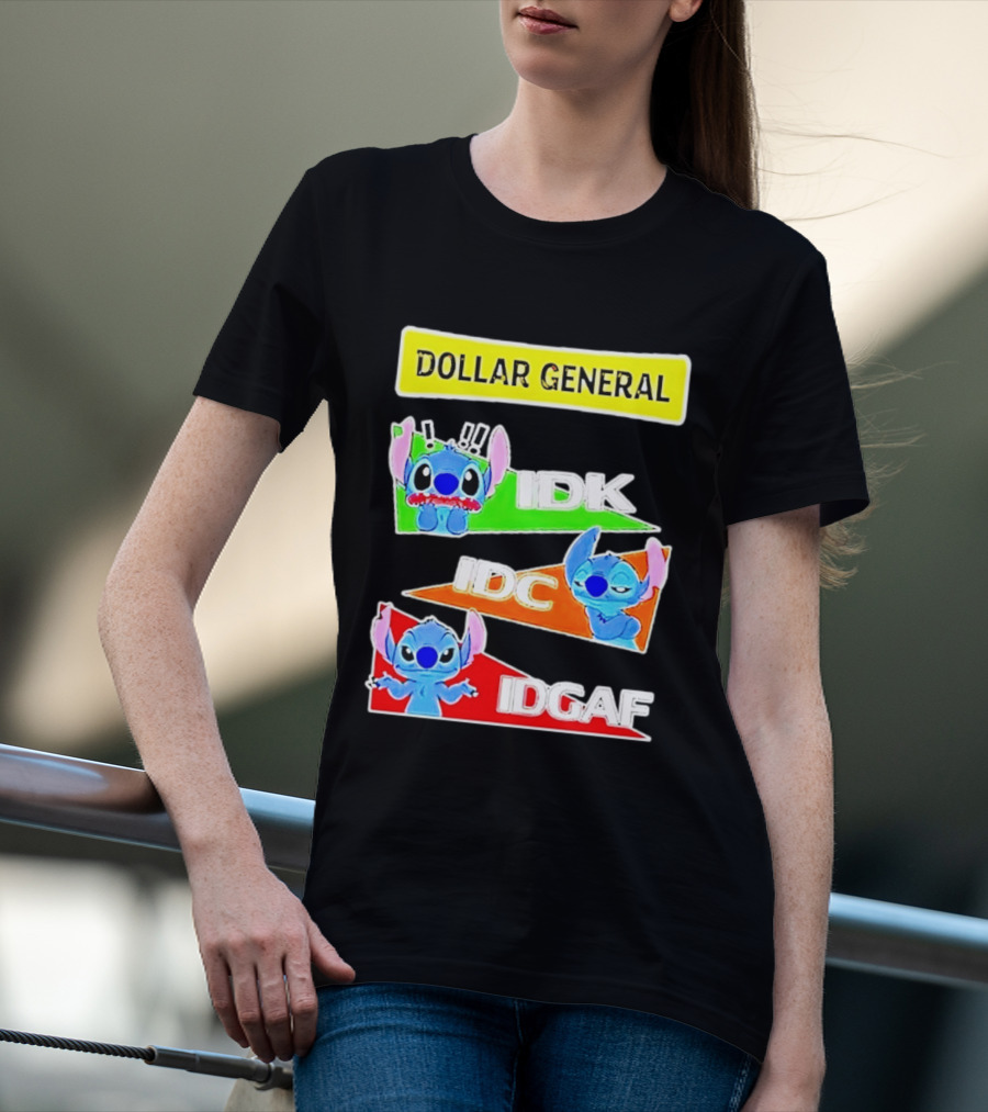 Dollar General Stitch IDK IDC IDGAF T-Shirt