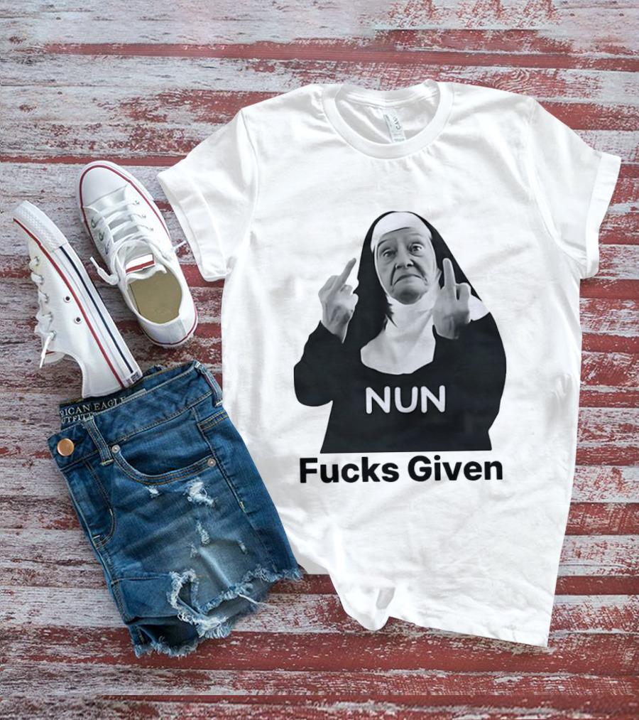 Nun Fcks Given Bold Statement Humor T-Shirt