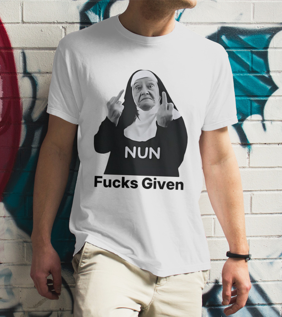 Nun Fcks Given Bold Statement Humor T-Shirt