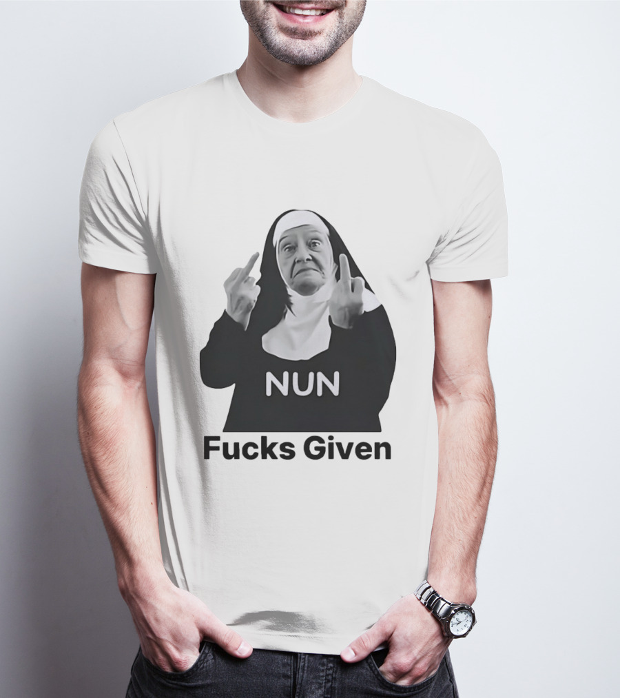 Nun Fcks Given Bold Statement Humor T-Shirt