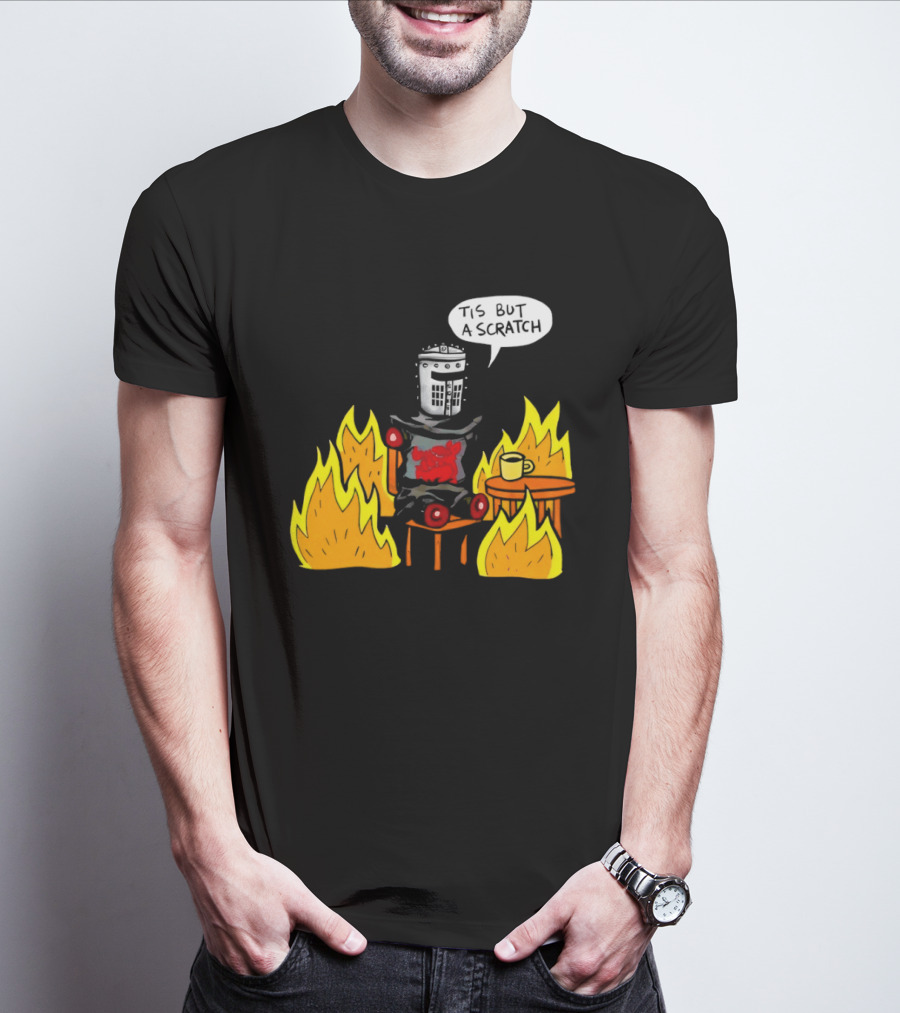Tis But A Scratch Fire Humor With Helmet And Table Scene T-Shirt