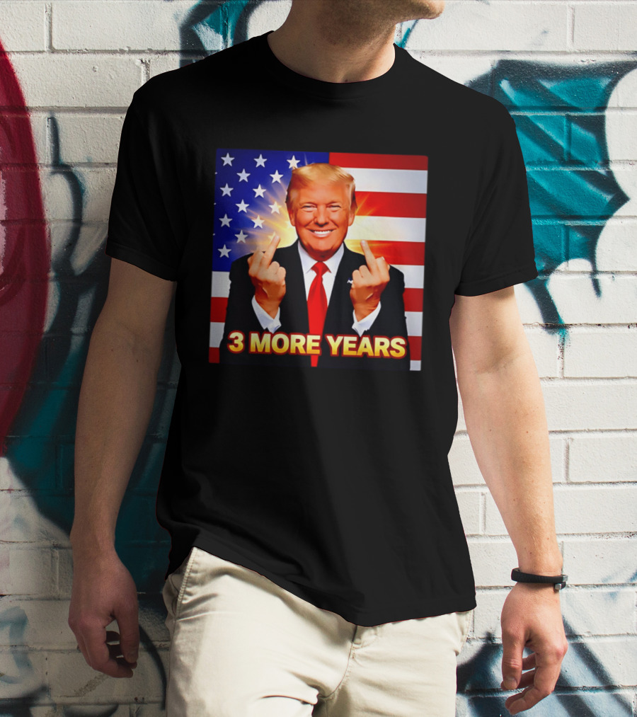 3 More Years Trump USA Flag Middle Fingers T-Shirt