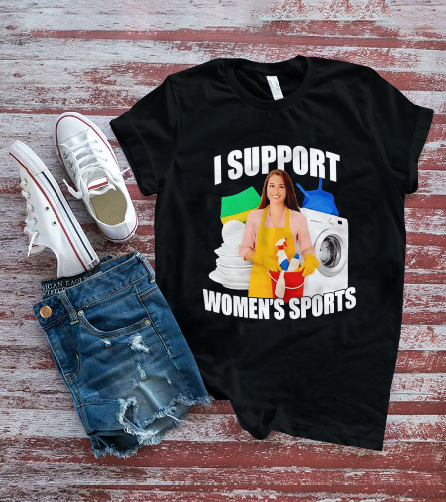 I Support Women's Sports Meme Cleaning Lady Laundry Humor T-Shirt