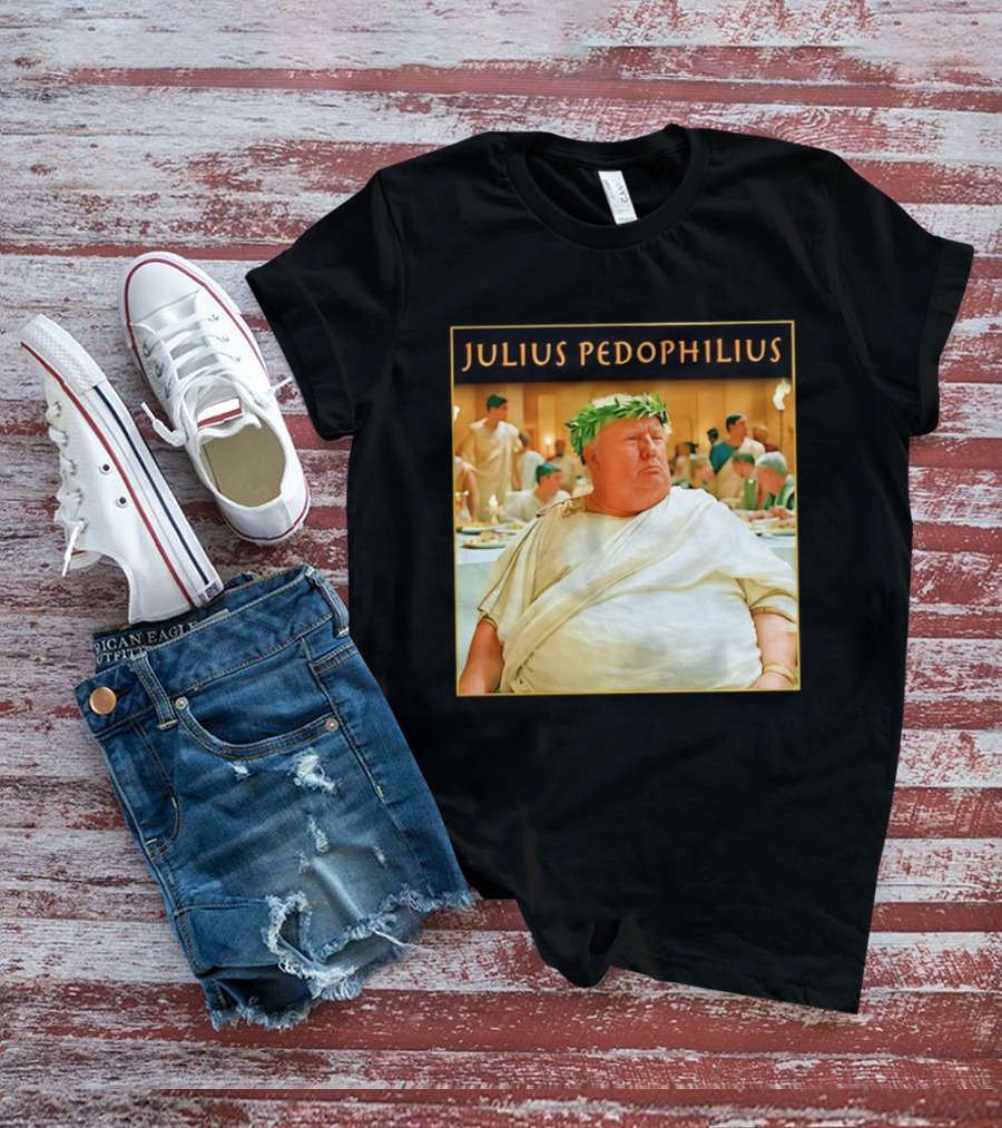 Julius Pedophilius Trump Fat T-Shirt