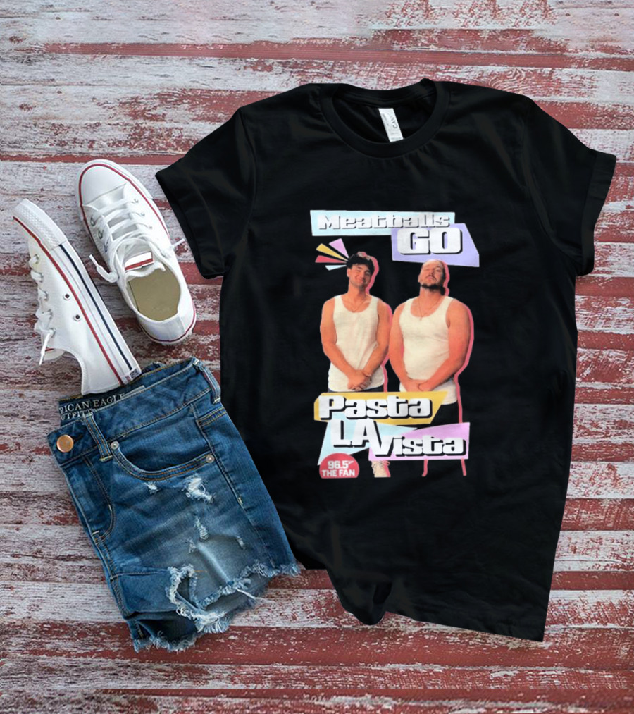 Meatballs Go Pasta La Vista 96.5 The Fan T-Shirt