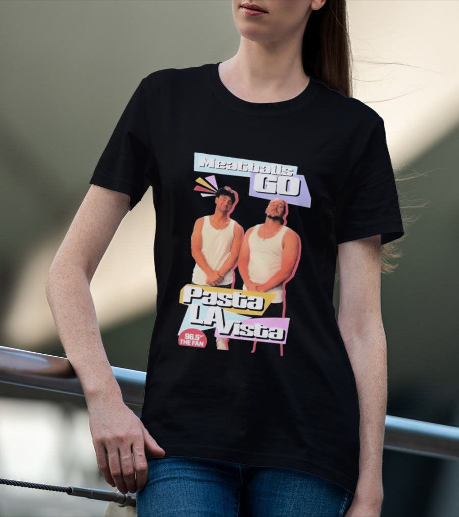 Meatballs Go Pasta La Vista 96.5 The Fan T-Shirt