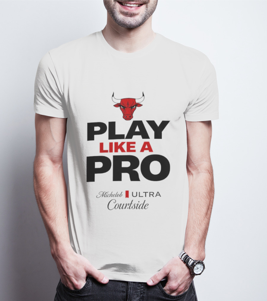 Chicago Bulls Play Like A Pro Michelob Ultra Courtside T-Shirt