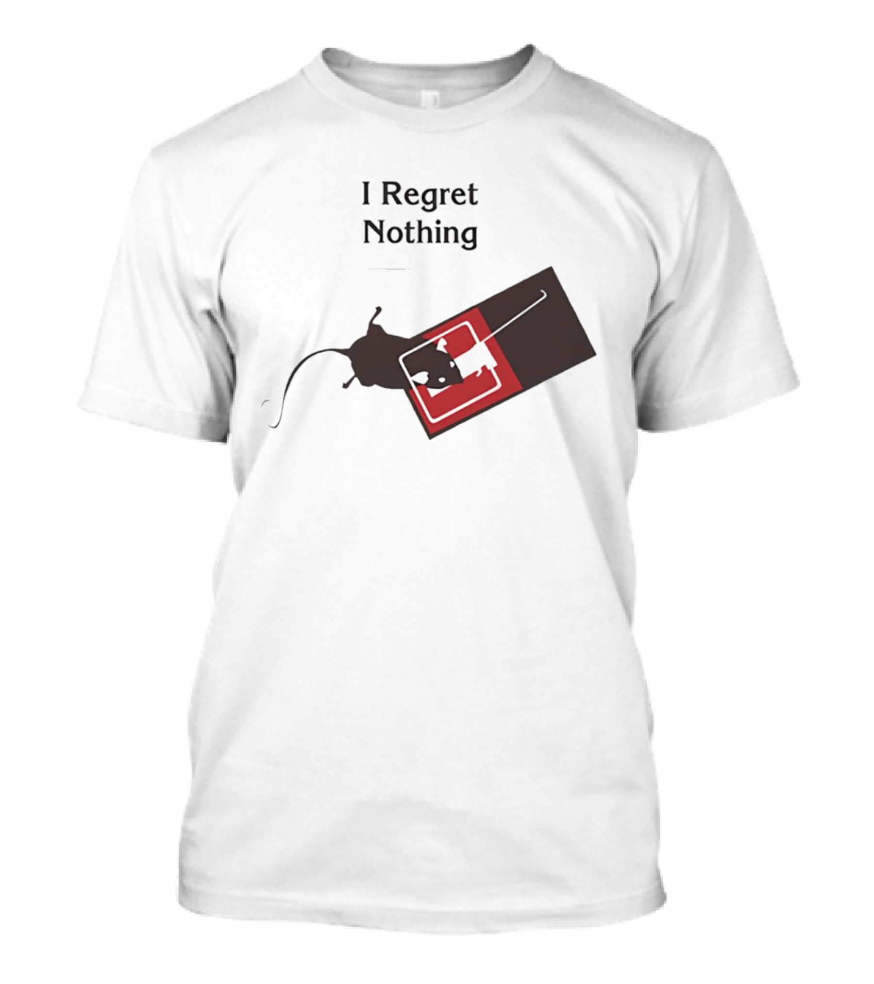 I Regret Nothing Rat On Mouse Trap T-Shirt