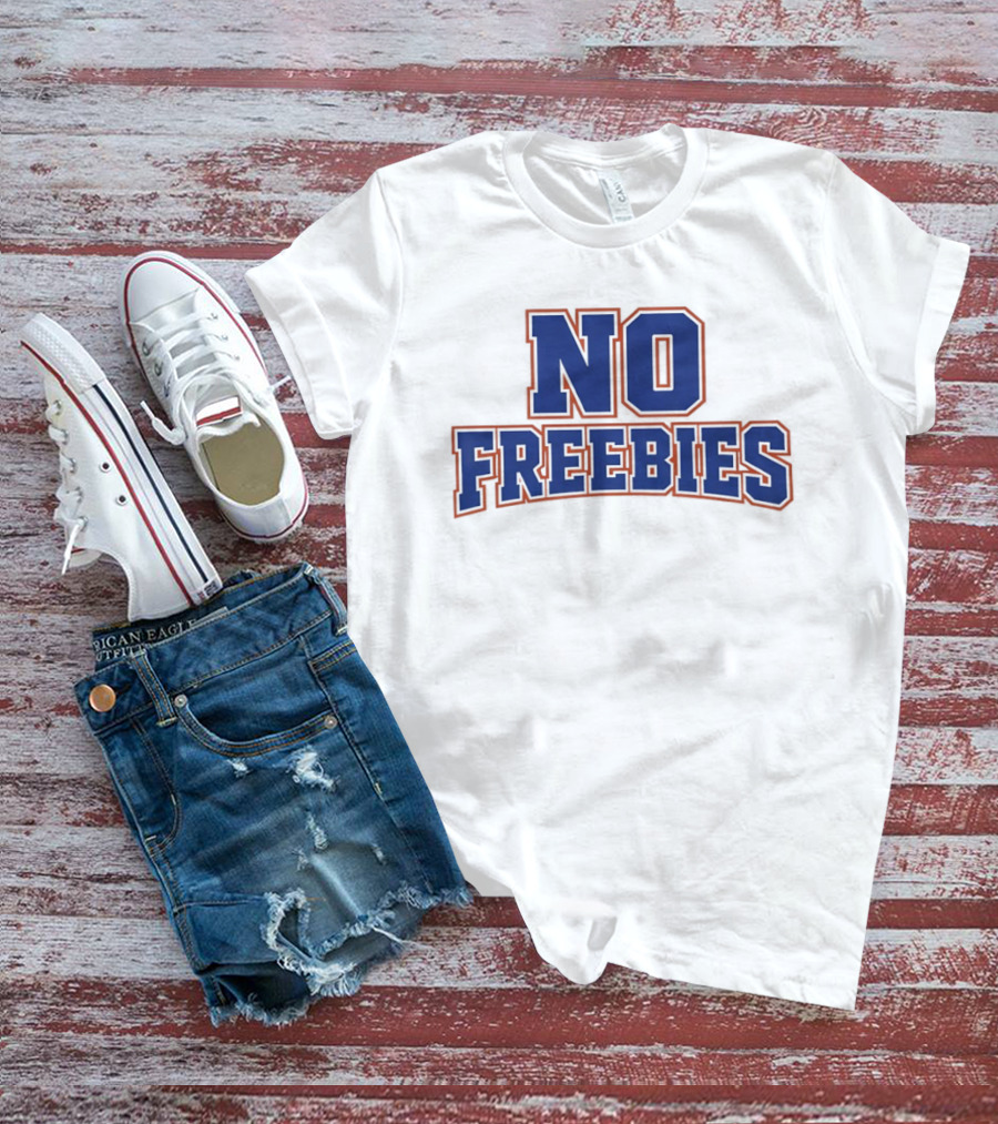 No Freebies Bold Lettered T-Shirt
