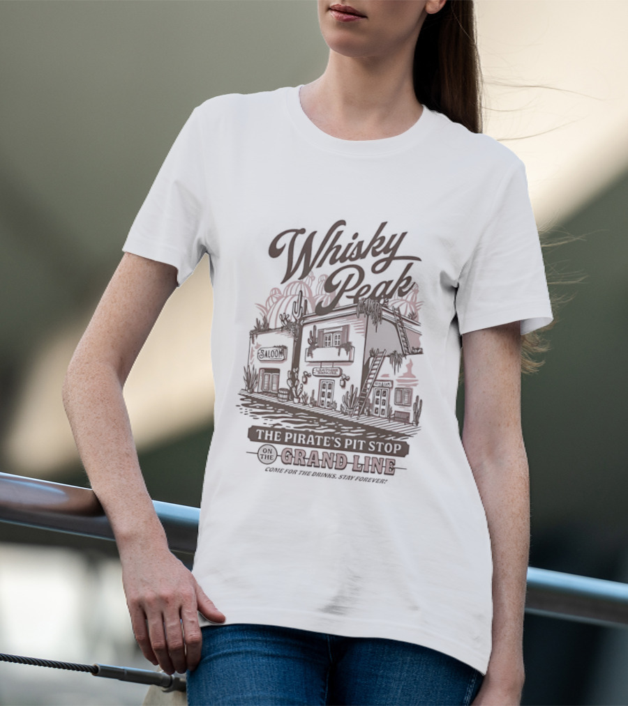Whisky Peak The Pirate's Pit Stop On The Grand Line Come For The Drinks Stay Forever Tavern Adventure T-Shirt